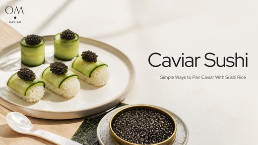Caviar Sushi: Simple Ways to Pair Caviar With Sushi Rice